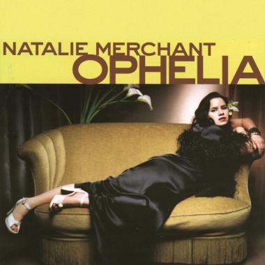 Natalie Merchant -  Ophelia